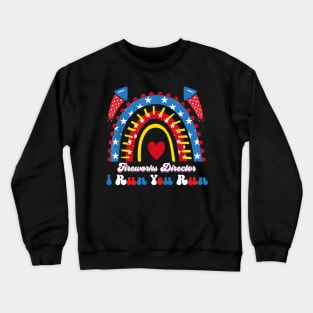 Fireworks Director I Run You Run 4th Of July Rainbow Crewneck Sweatshirt